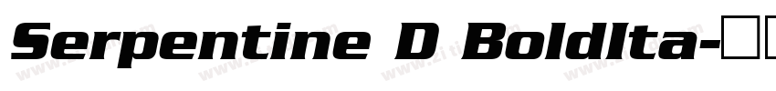 Serpentine D BoldIta字体转换 Serpentine D BoldIta字体转换